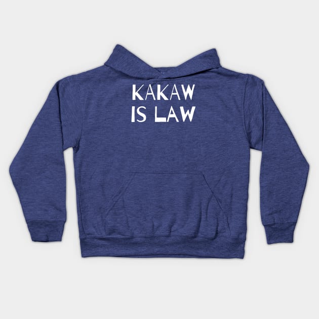 KaKaw Is Law Kids Hoodie by Arch City Tees